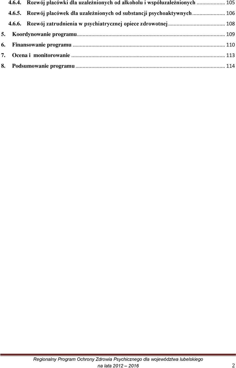 .. 108 5. Koordynowanie programu... 109 6. Finansowanie programu... 110 7.