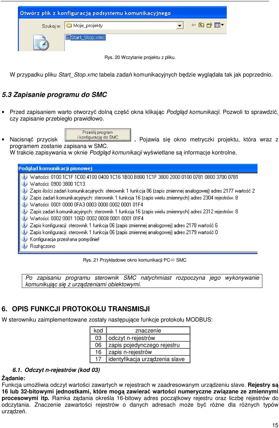 Pojawia się okno metryczki projektu, która wraz z programem zostanie zapisana w SMC. W trakcie zapisywania w oknie Podgląd komunikacji wyświetlane są informacje kontrolne. Rys.