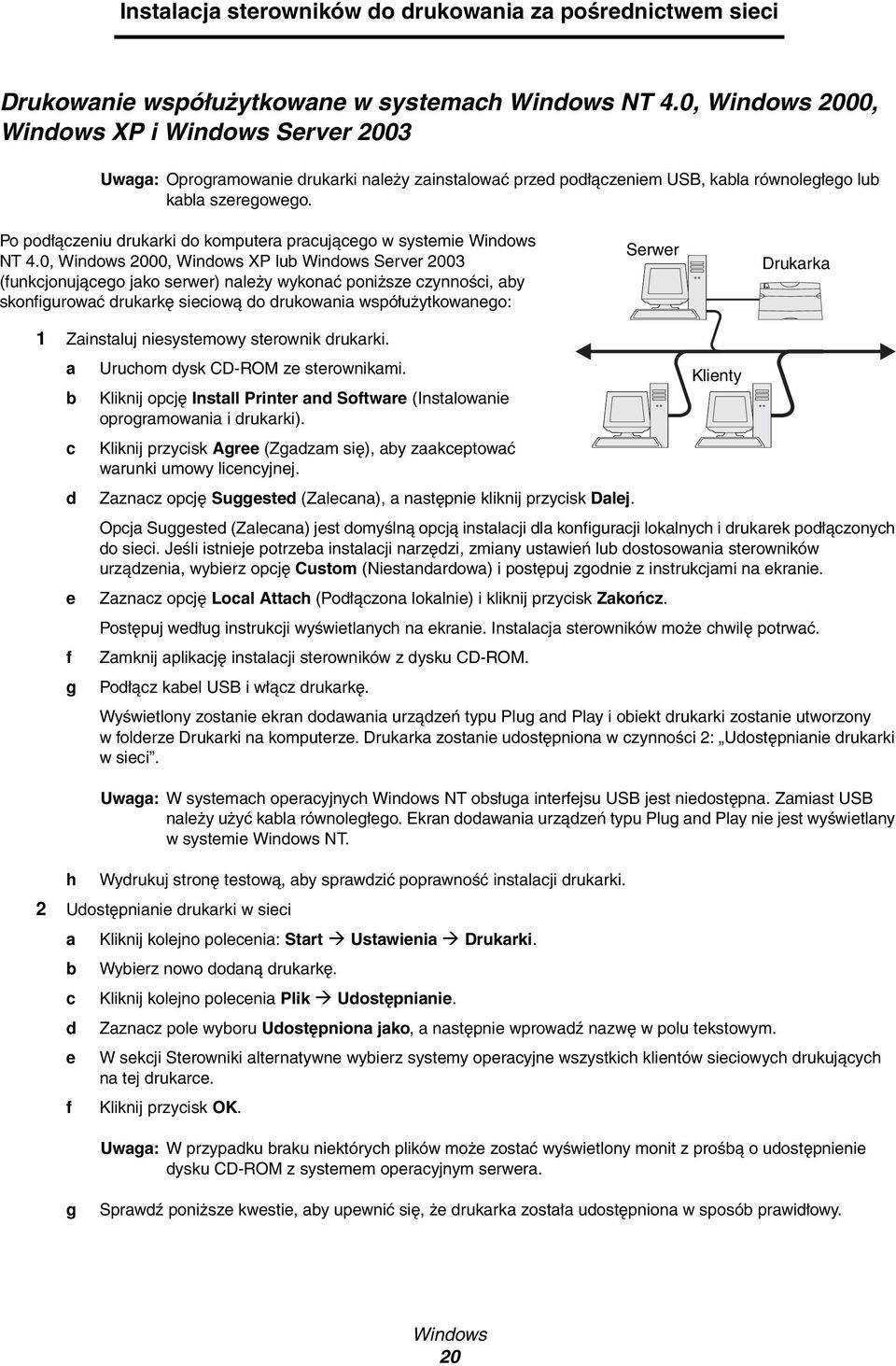 Po podłączeniu drukarki do komputera pracującego w systemie Windows NT 4.