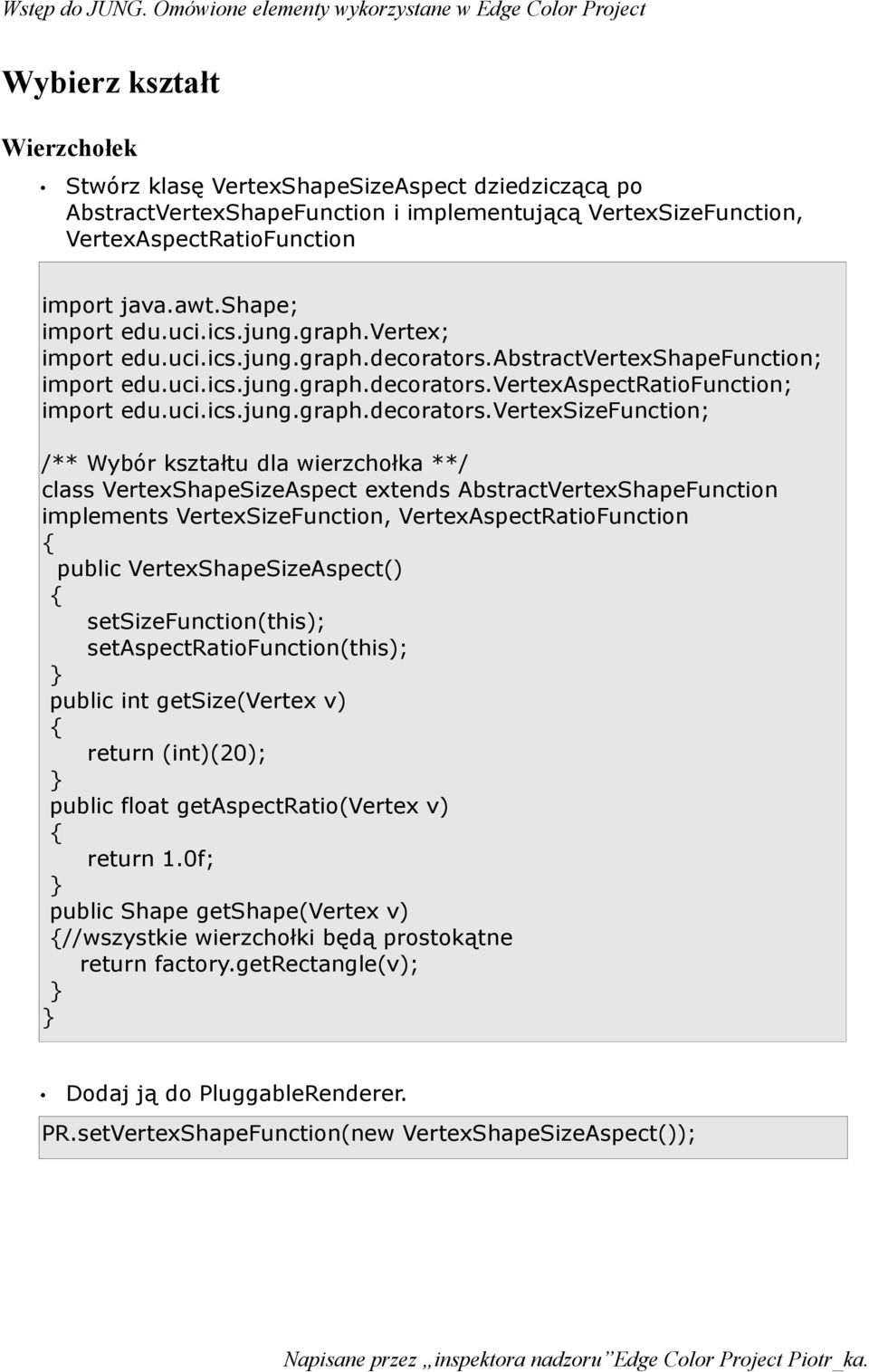 abstractvertexshapefunction; import edu.uci.ics.jung.graph.decorators.