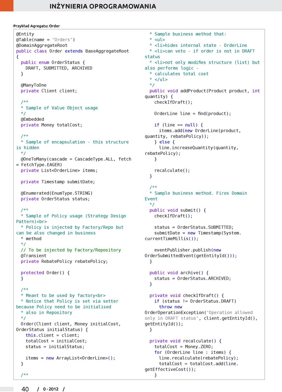 EAGER) private List<OrderLine> items; private Timestamp submitdate; @Enumerated(EnumType.