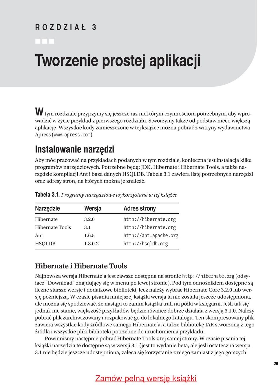 Instalowanie narzędzi Aby móc pracować na przykładach podanych w tym rozdziale, konieczna jest instalacja kilku programów narzędziowych.