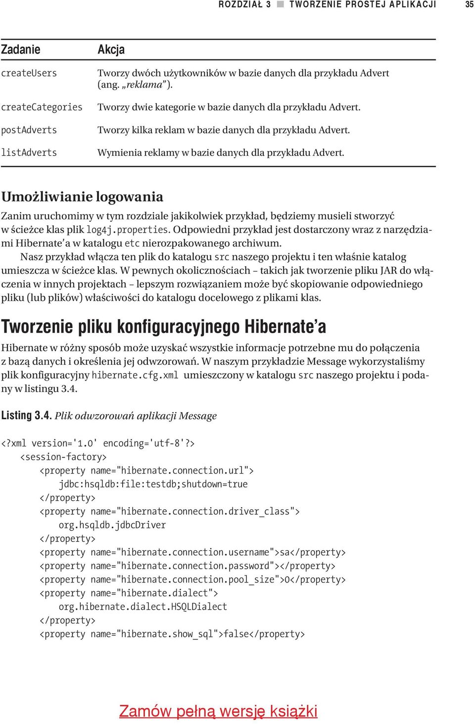 Umożliwianie logowania Zanim uruchomimy w tym rozdziale jakikolwiek przykład, będziemy musieli stworzyć w ścieżce klas plik log4j.properties.