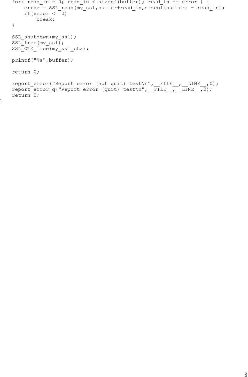 SSL_shutdown(my_ssl); SSL_free(my_ssl); SSL_CTX_free(my_ssl_ctx); printf("%s",buffer); return