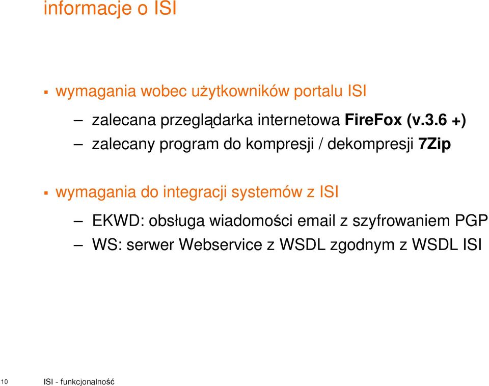 6 +) zalecany program do kompresji / dekompresji 7Zip wymagania do