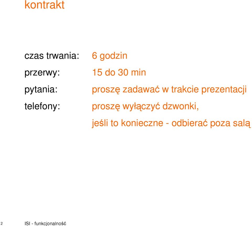 zadawać w trakcie prezentacji proszę