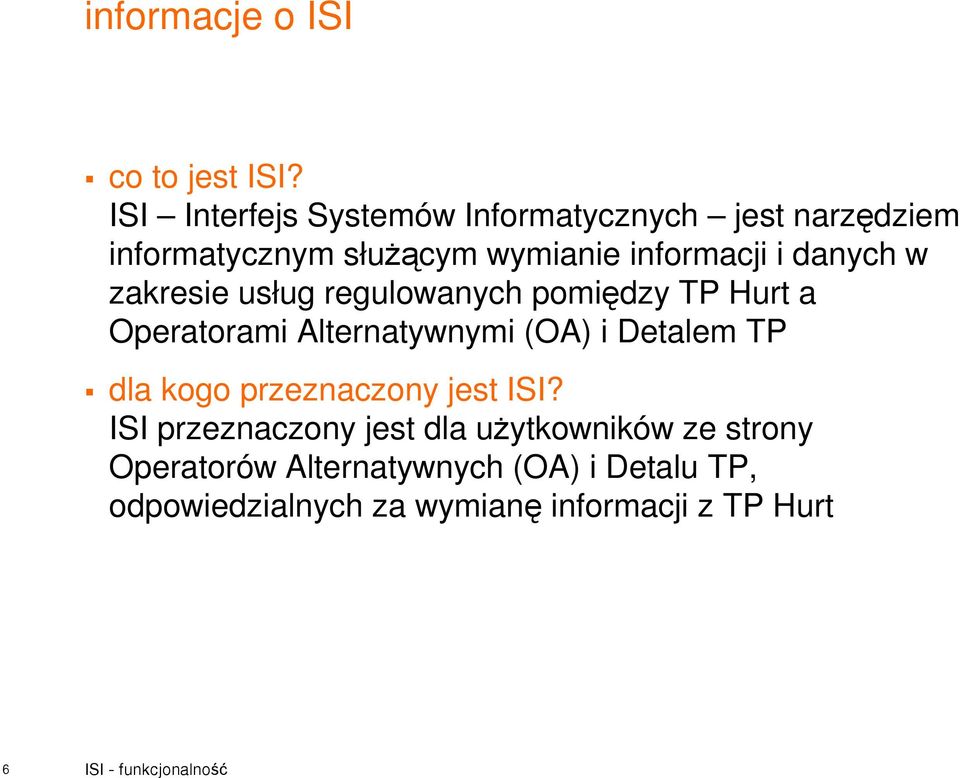 danych w zakresie usług regulowanych pomiędzy TP Hurt a Operatorami Alternatywnymi (OA) i Detalem TP