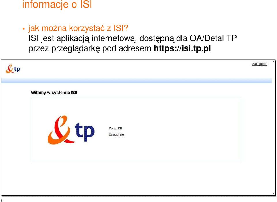 ISI jest aplikacją internetową,
