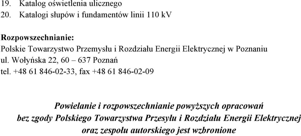 Energii Elektrycznej w Poznaniu ul. Wołyńska 22, 60 637 Poznań tel.