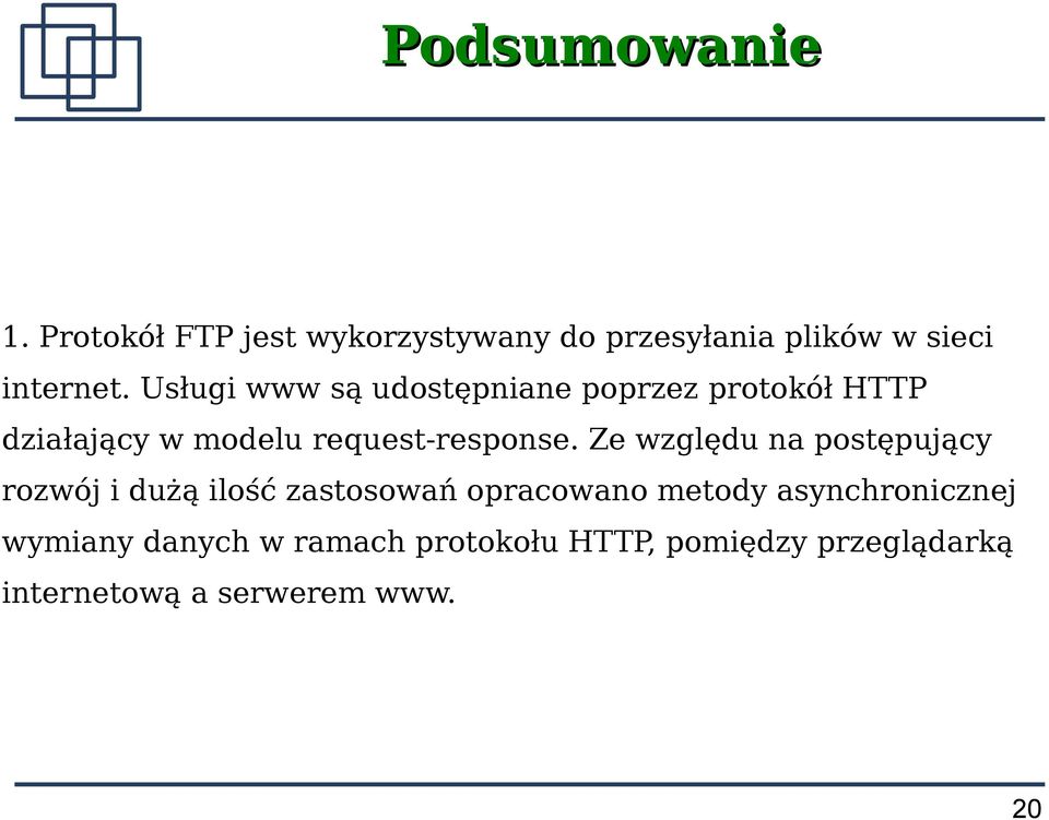 Ze względu na postępujący rozwój i dużą ilość zastosowań opracowano metody