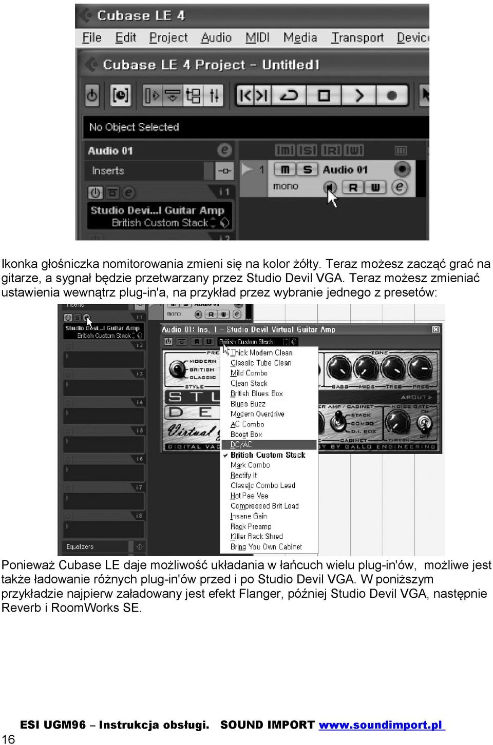 Teraz możesz zmieniać ustawienia wewnątrz plug-in'a, na przykład przez wybranie jednego z presetów: Ponieważ Cubase LE daje