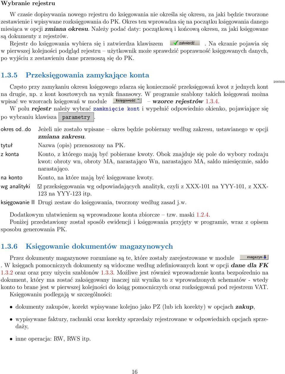 Rejestr do księgowania wybiera się i zatwierdza klawiszem.