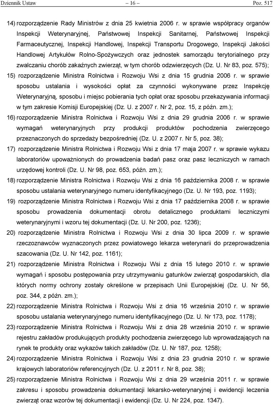 Handlowej Artykułów Rolno-Spożywczych oraz jednostek samorządu terytorialnego przy zwalczaniu chorób zakaźnych zwierząt, w tym chorób odzwierzęcych (Dz. U. Nr 83, poz.