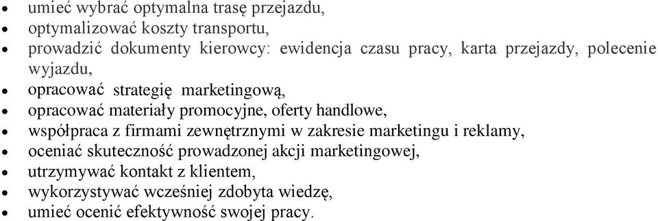 handlowe, współpraca z firmami zewnętrznymi w zakresie marketingu i reklamy, oceniać skuteczność prowadzonej akcji