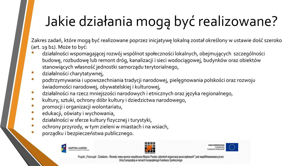 stanowiących własność jednostki samorządu terytorialnego, działalności charytatywnej, podtrzymywania i upowszechniania tradycji narodowej, pielęgnowania polskości oraz rozwoju świadomości narodowej,