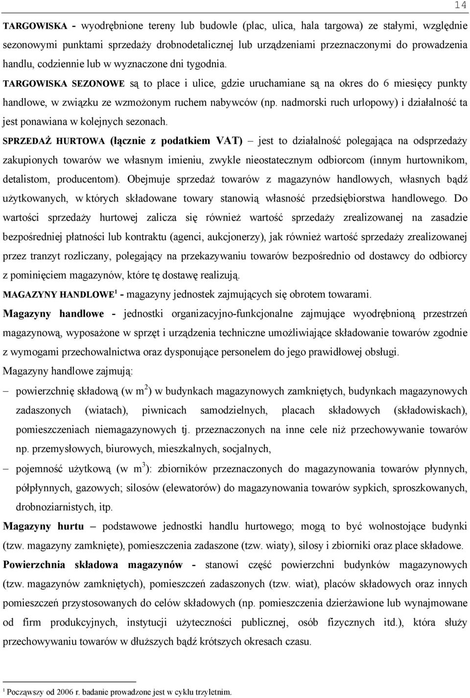 nadmorski ruch urlopowy) i działalność ta jest ponawiana w kolejnych sezonach.