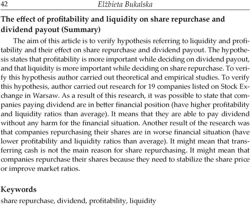 The hypothesis states that profitability is more important while deciding on dividend payout, and that liquidity is more important while deciding on share repurchase.