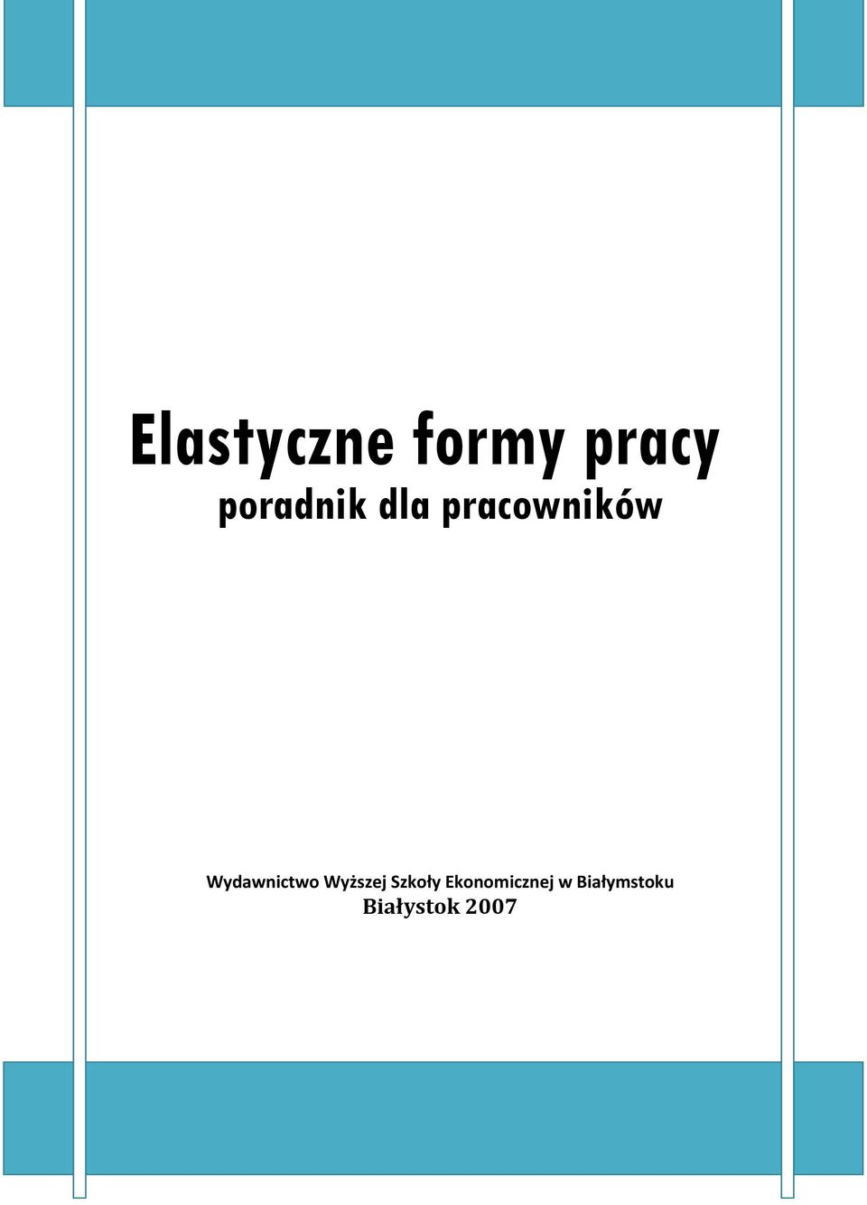 Ekonomicznej w Białymstoku Białystok 2007