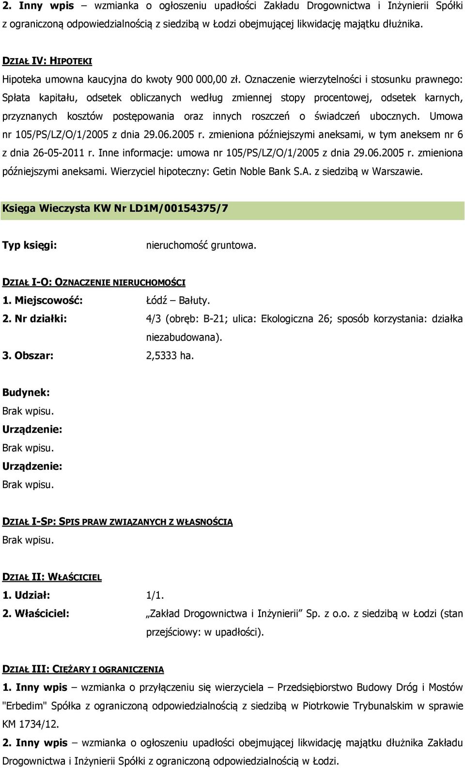 Oznaczenie wierzytelności i stosunku prawnego: Spłata kapitału, odsetek obliczanych według zmiennej stopy procentowej, odsetek karnych, przyznanych kosztów postępowania oraz innych roszczeń o