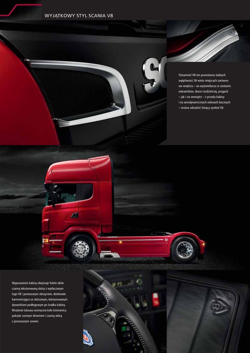 aerodynamicznych osłonach bocznych można odnaleźć lśniący symbol V8.