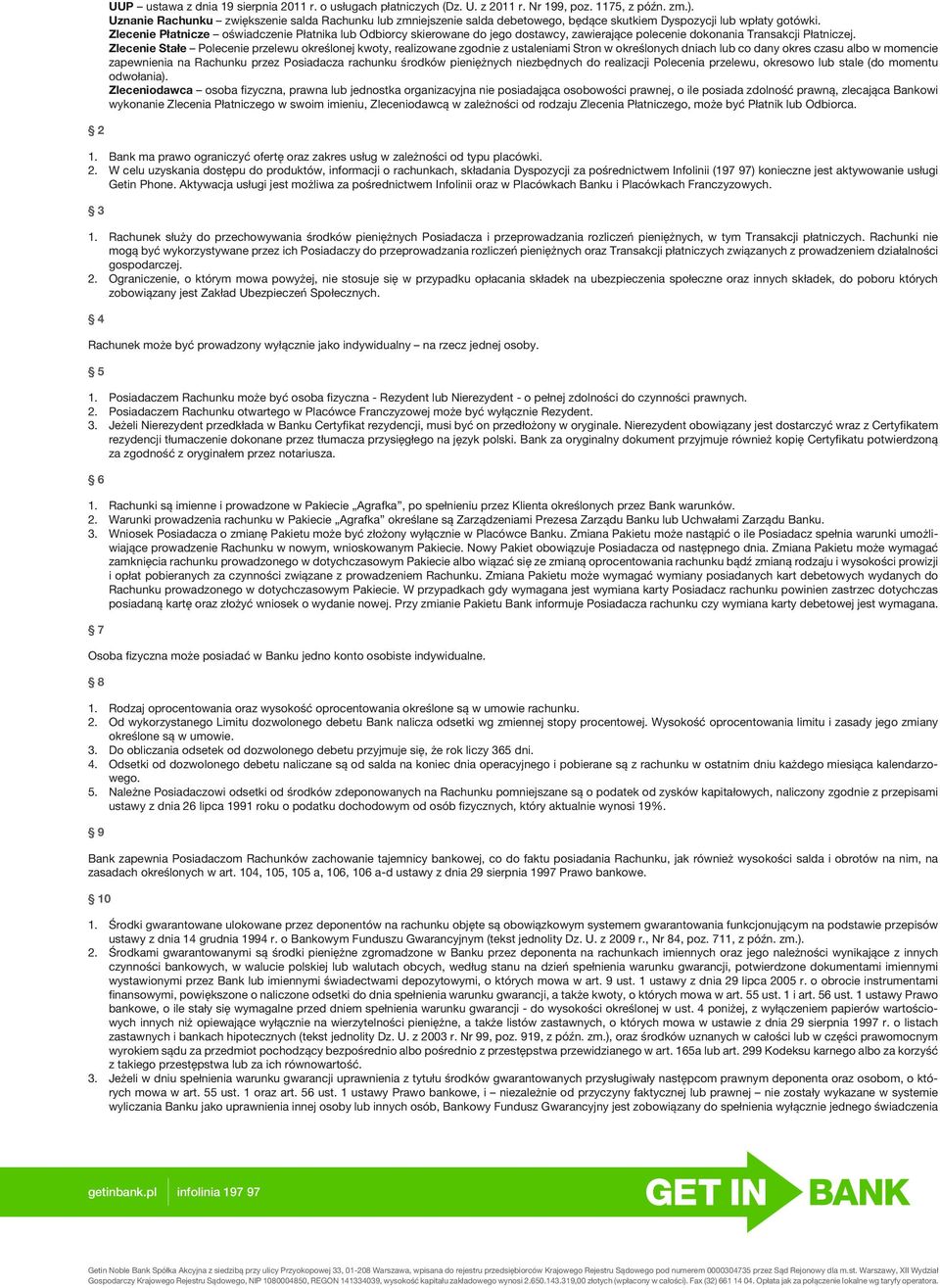 Zlecenie Płatnicze oświadczenie Płatnika lub Odbiorcy skierowane do jego dostawcy, zawierające polecenie dokonania Transakcji Płatniczej.