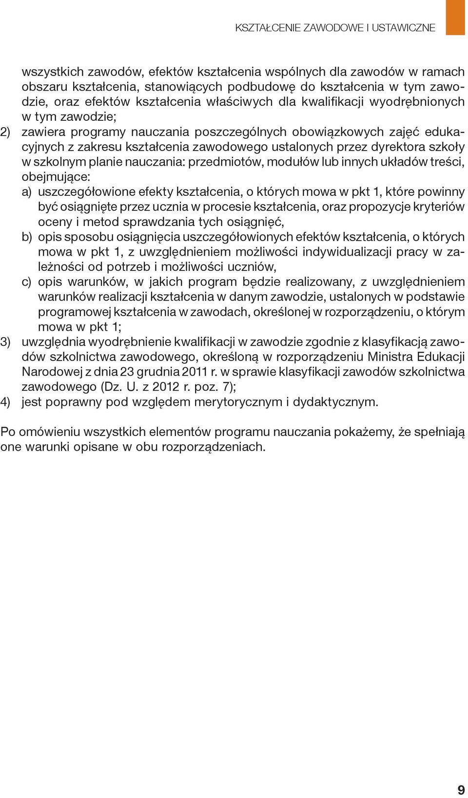 nauczania: przedmiotów, modułów lub innych układów treści, obejmujące: a) uszczegółowione efekty kształcenia, o których mowa w pkt 1, które powinny być osiągnięte przez ucznia w procesie kształcenia,