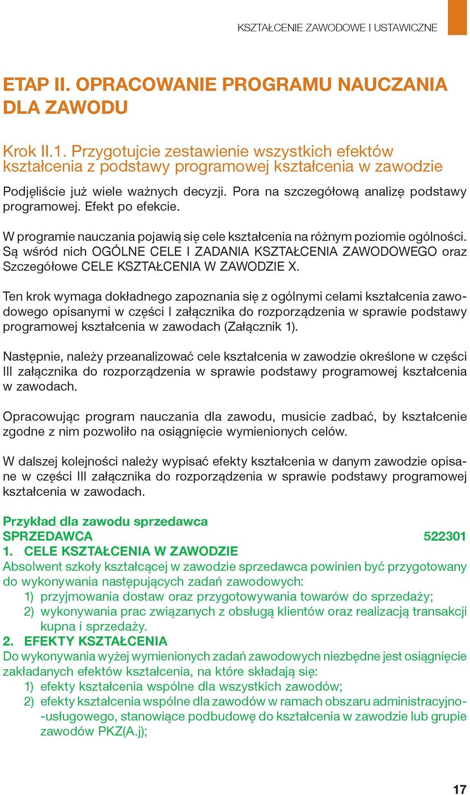 Efekt po efekcie. W programie nauczania pojawią się cele kształcenia na różnym poziomie ogólności.