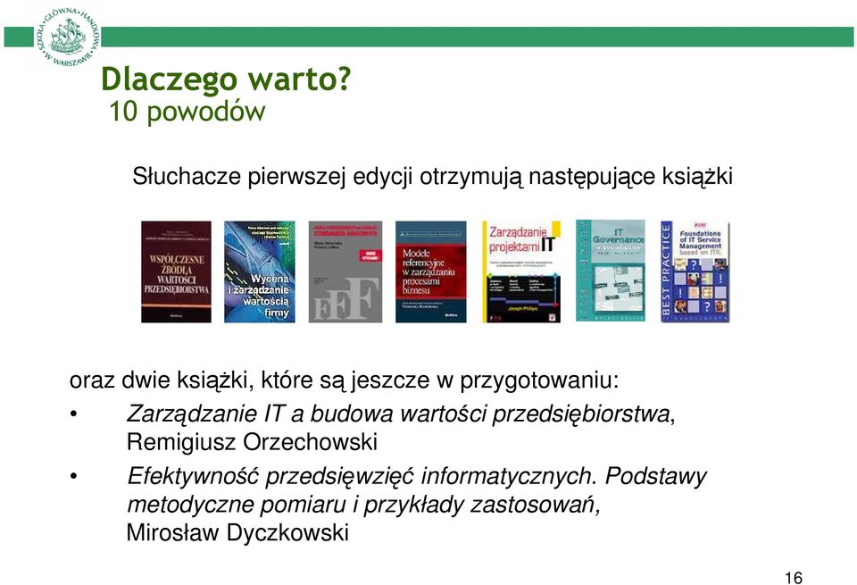 ksiąŝki, które są jeszcze w przygotowaniu: Zarządzanie IT a budowa wartości