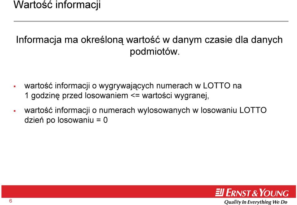 wartość informacji o wygrywających numerach w LOTTO na 1 godzinę