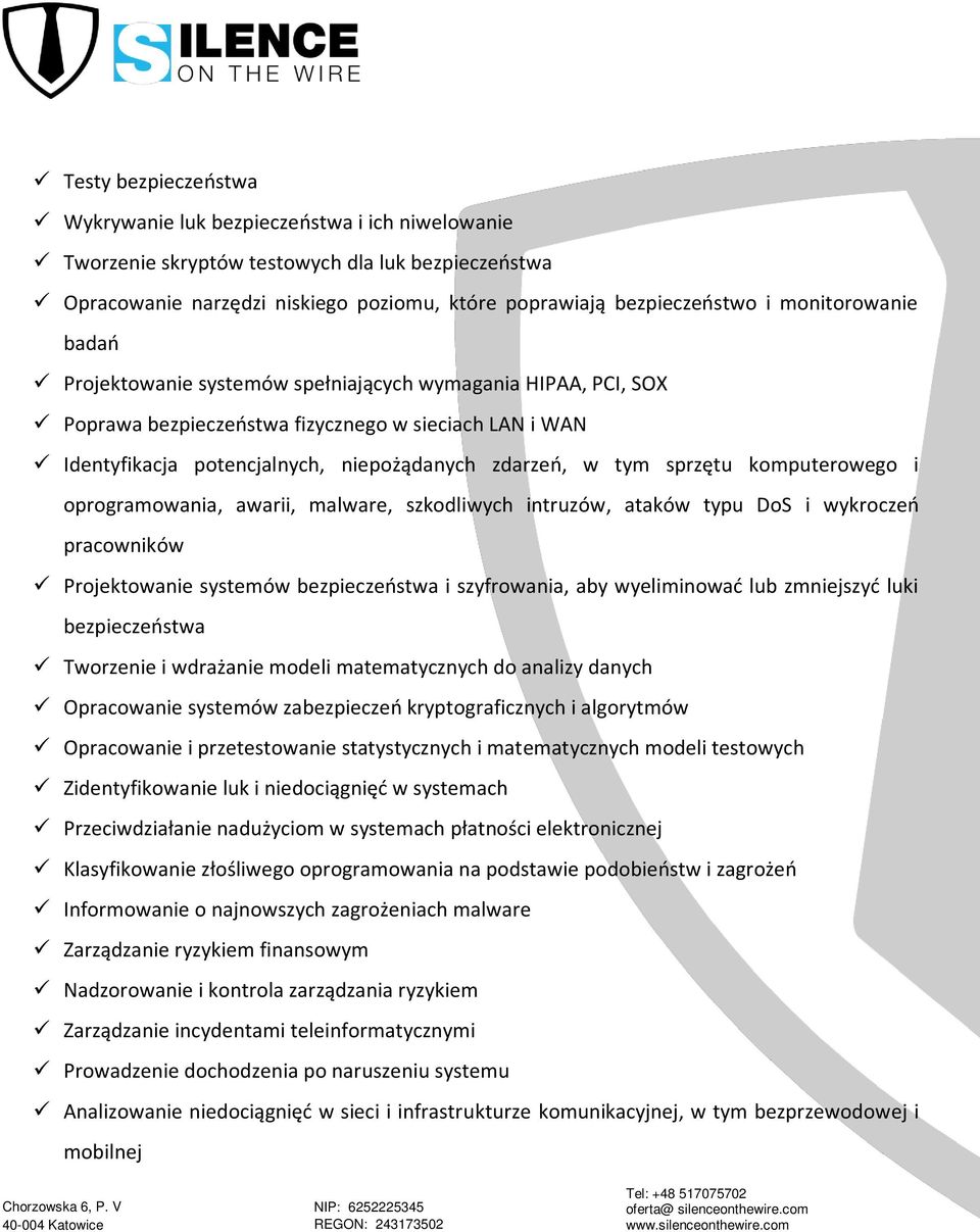 sprzętu komputerowego i oprogramowania, awarii, malware, szkodliwych intruzów, ataków typu DoS i wykroczeń pracowników Projektowanie systemów bezpieczeństwa i szyfrowania, aby wyeliminować lub