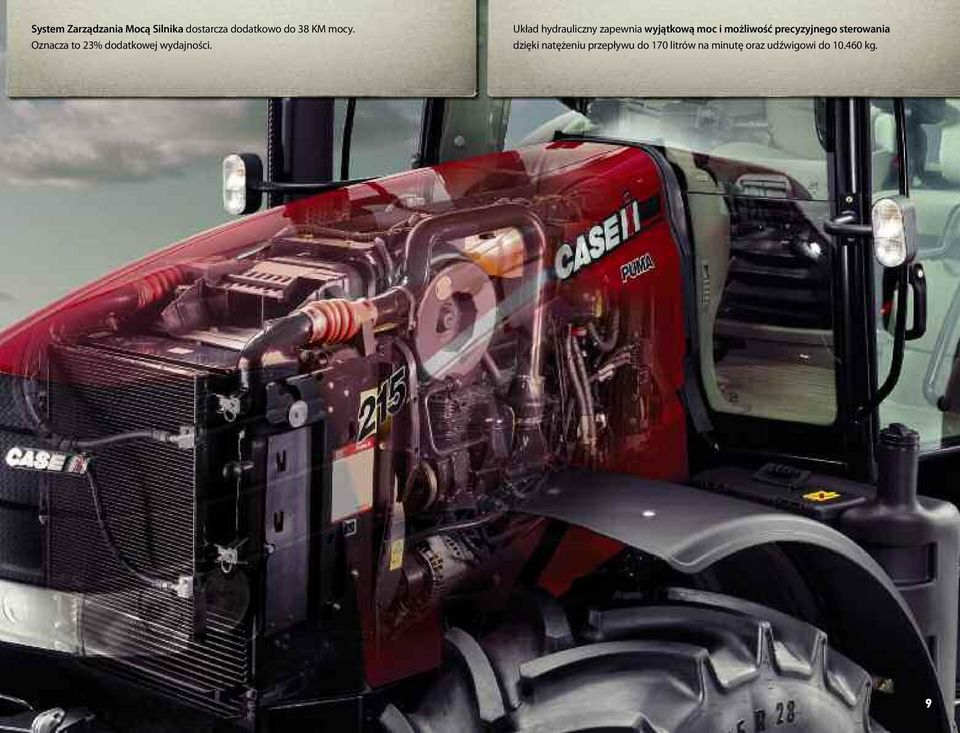Układ hydrauliczny zapewnia wyjątkową moc i możliwość