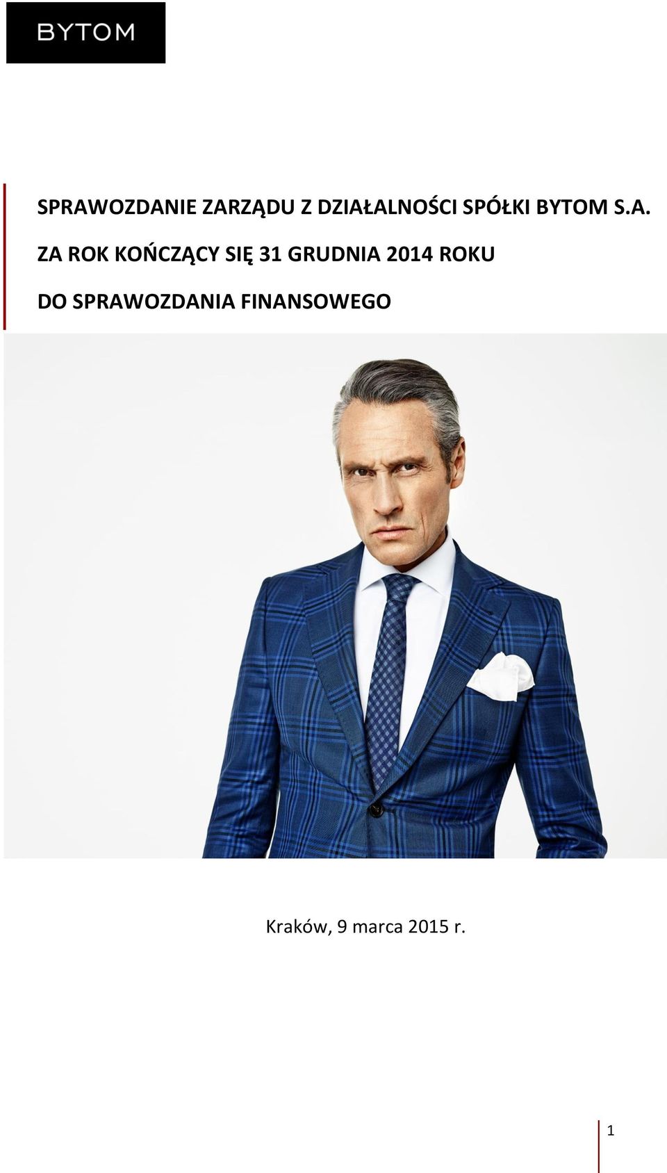 ZA ROK KOŃCZĄCY SIĘ 31 GRUDNIA 2014