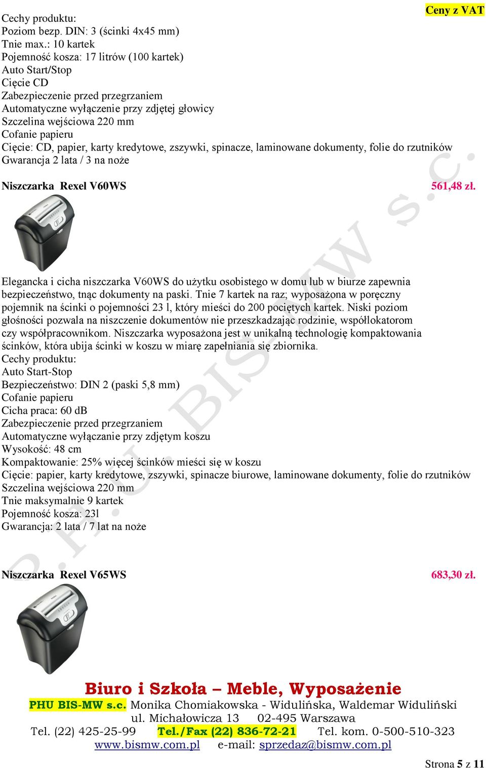 spinacze, laminowane dokumenty, folie do rzutników Gwarancja 2 lata / 3 na noże Niszczarka Rexel V60WS 561,48 zł.