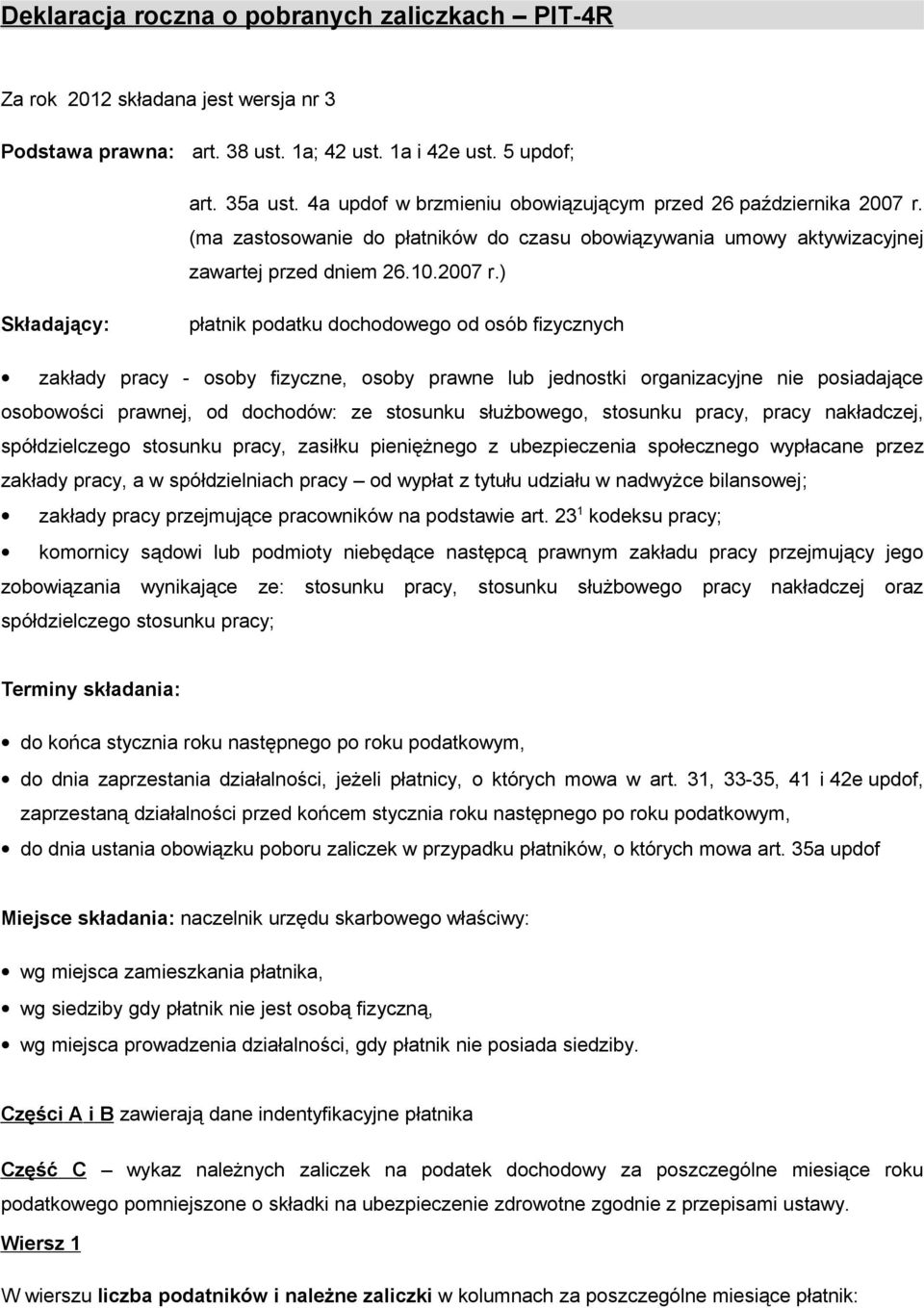 (ma zastosowanie do płatników do czasu obowiązywania umowy aktywizacyjnej zawartej przed dniem 26.10.2007 r.