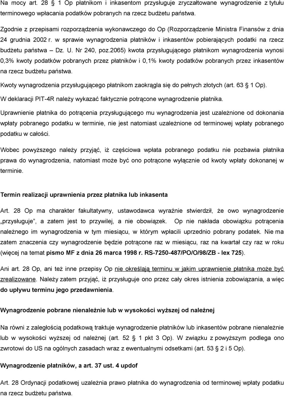 w sprawie wynagrodzenia płatników i inkasentów pobierających podatki na rzecz budżetu państwa Dz. U. Nr 240, poz.