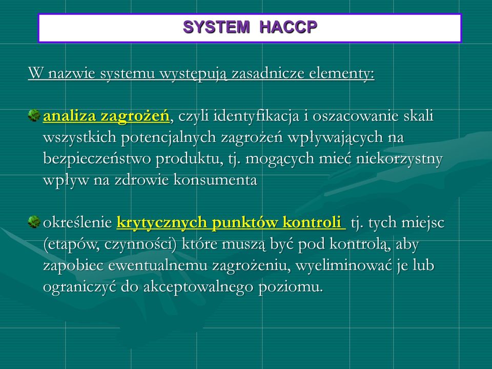 mogących mieć niekorzystny wpływ na zdrowie konsumenta określenie krytycznych punktów kontroli tj.