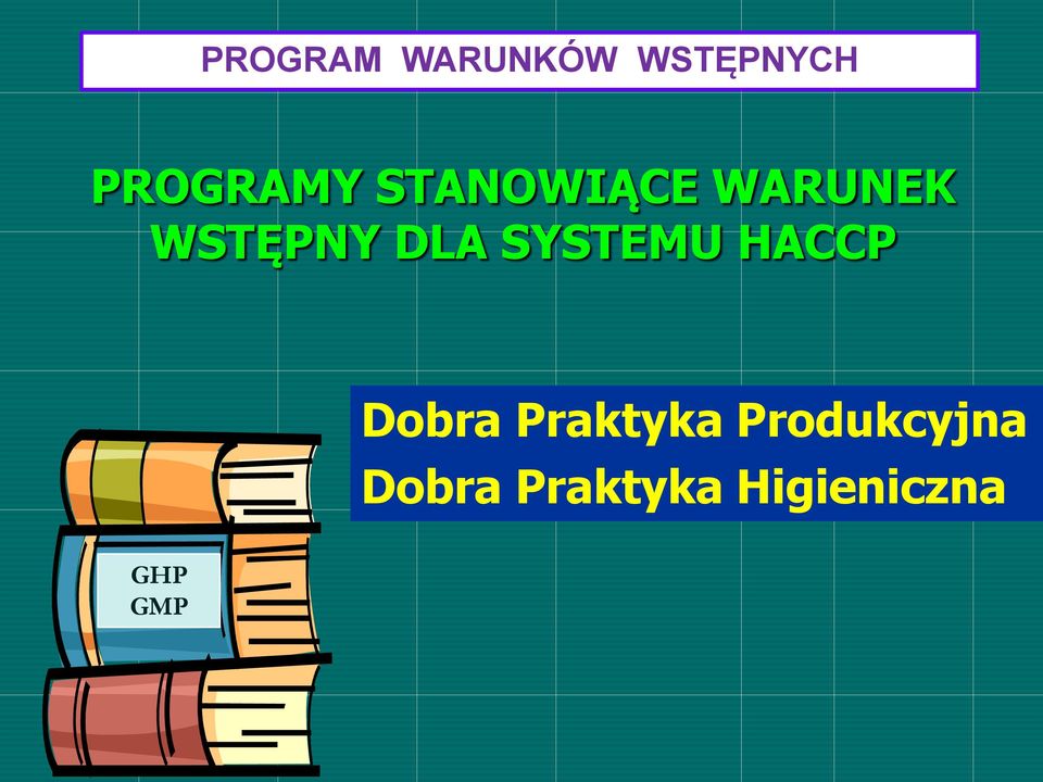 SYSTEMU HACCP Dobra Praktyka