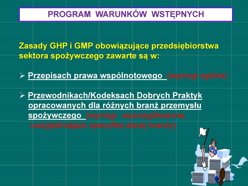 ogólne) Przewodnikach/Kodeksach Dobrych Praktyk opracowanych dla różnych