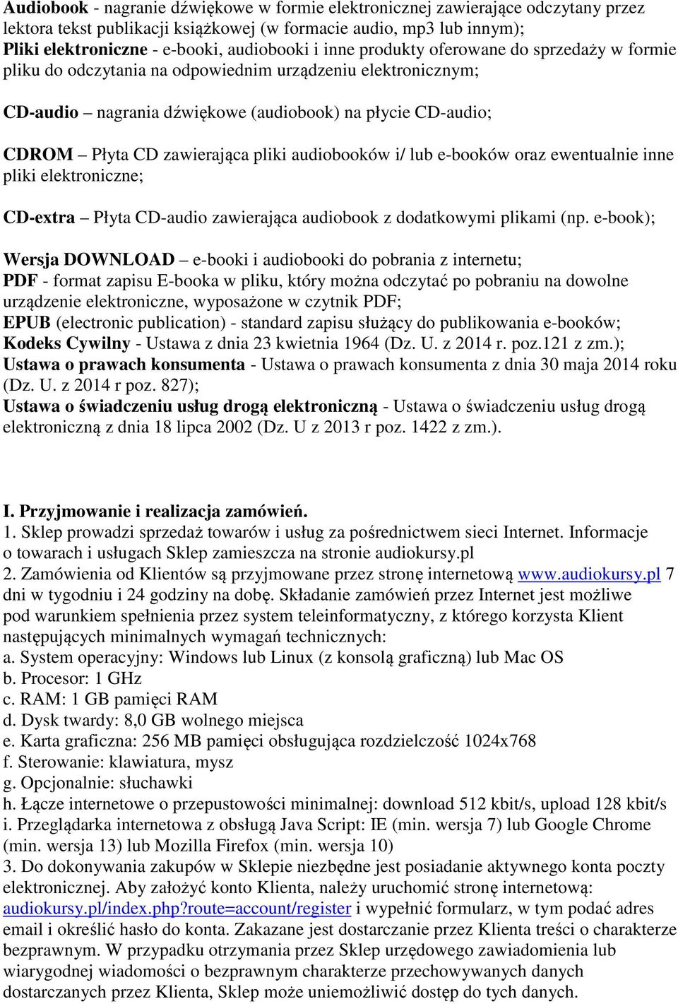 pliki audiobooków i/ lub e-booków oraz ewentualnie inne pliki elektroniczne; CD-extra Płyta CD-audio zawierająca audiobook z dodatkowymi plikami (np.