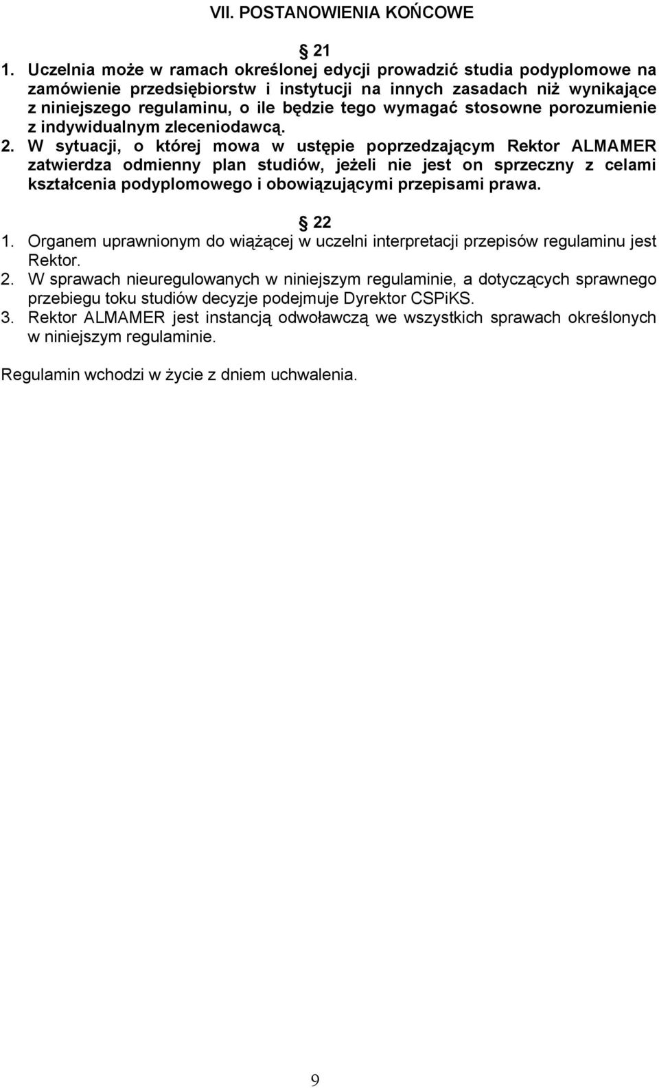 stosowne porozumienie z indywidualnym zleceniodawcą. 2.