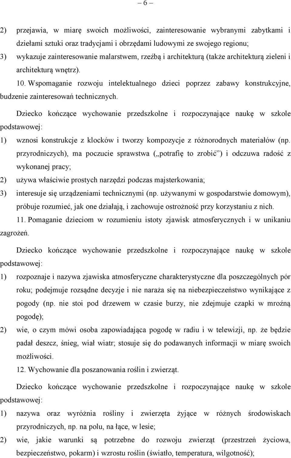 1) wznosi konstrukcje z klocków i tworzy kompozycje z różnorodnych materiałów (np.