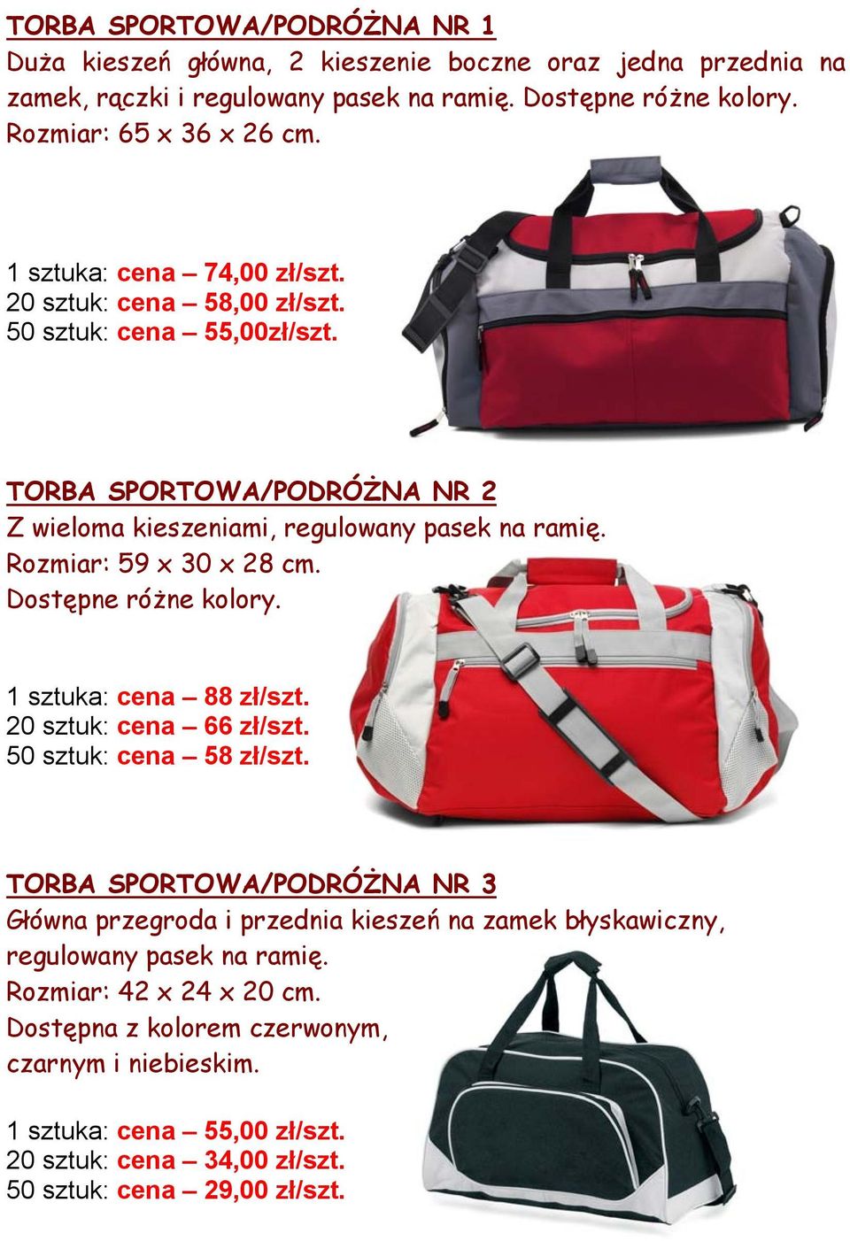 Rozmiar: 59 x 30 x 28 cm. Dostępne różne kolory. 1 sztuka: cena 88 zł/szt. 20 sztuk: cena 66 zł/szt. 50 sztuk: cena 58 zł/szt.