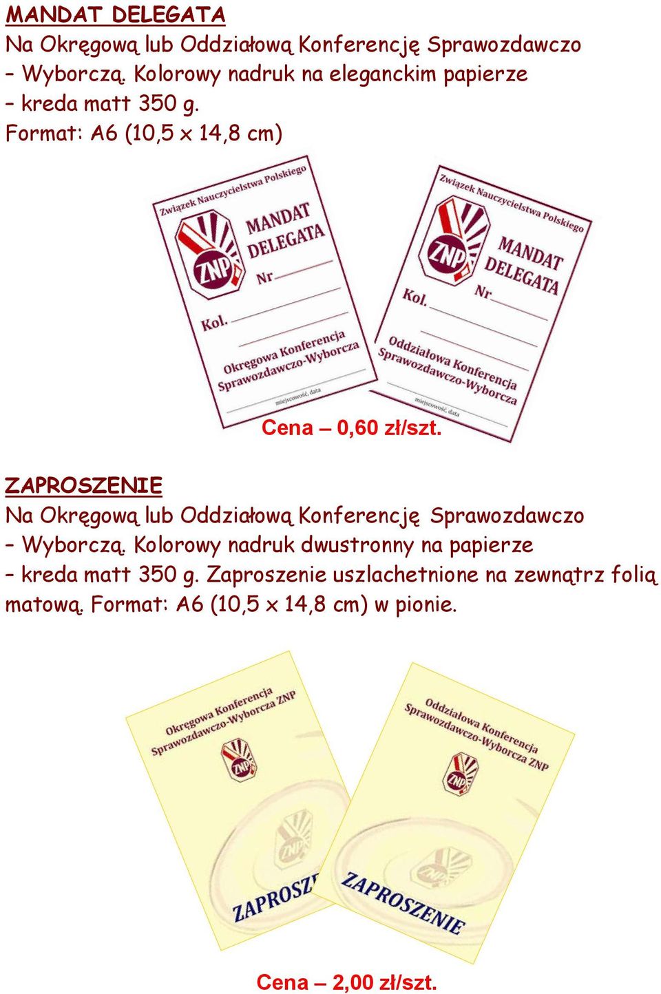 ZAPROSZENIE Na Okręgową lub Oddziałową Konferencję Sprawozdawczo Wyborczą.