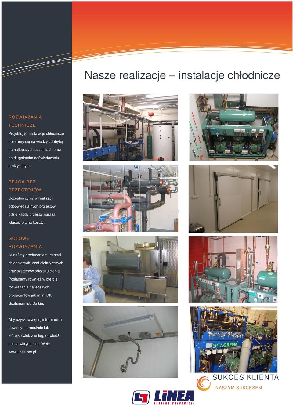 GOTOW E ROZW IĄZANIA Jesteśmy producentem central chłodniczych, szaf elektrycznych oraz systemów odzysku ciepła.