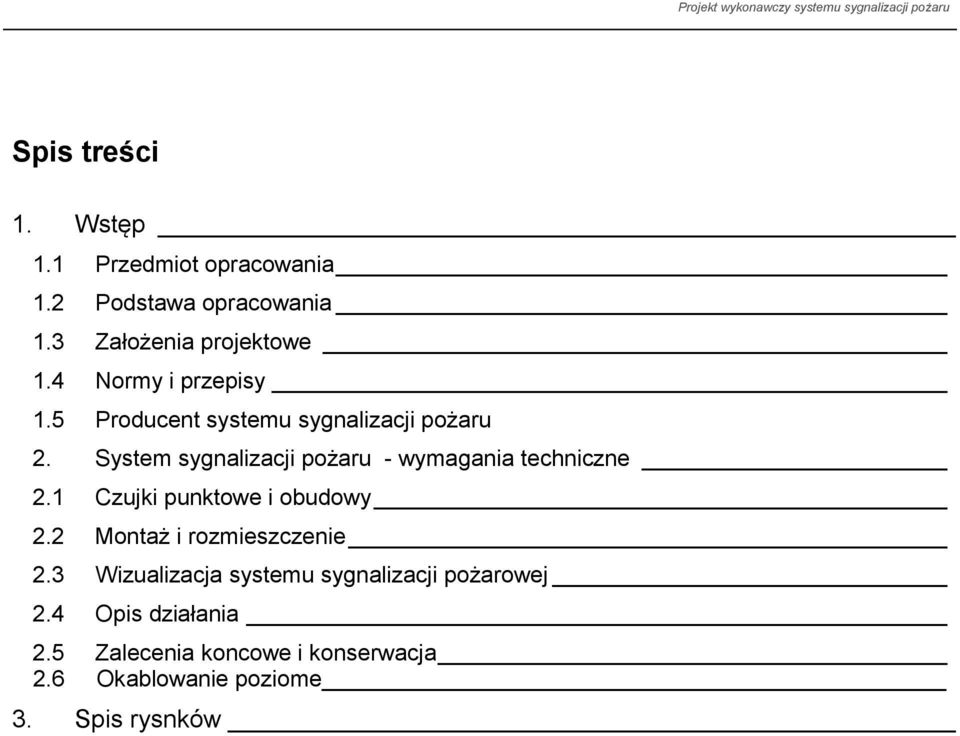 System sygnalizacji pożaru - wymagania techniczne 2.1 Czujki punktowe i obudowy 2.