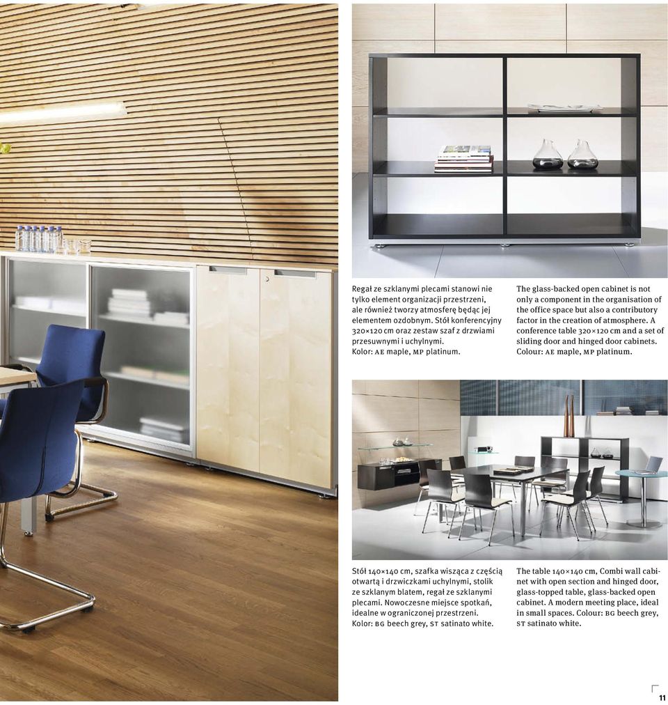 The glass-backed open cabinet is not only a component in the organisation of the office space but also a contributory factor in the creation of atmosphere.