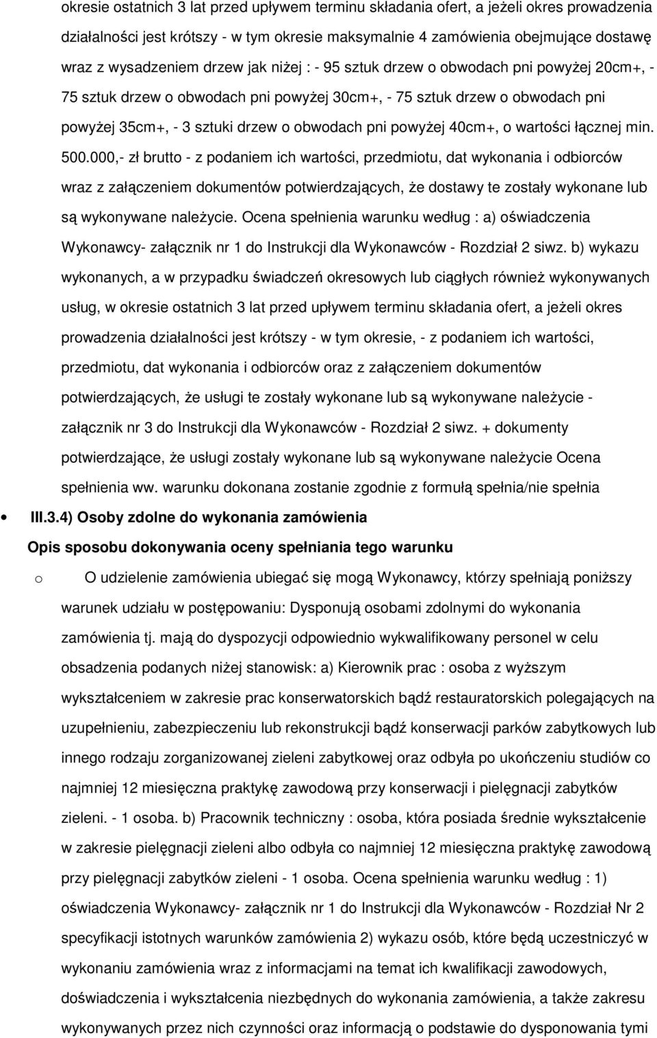 40cm+, o wartości łącznej min. 500.