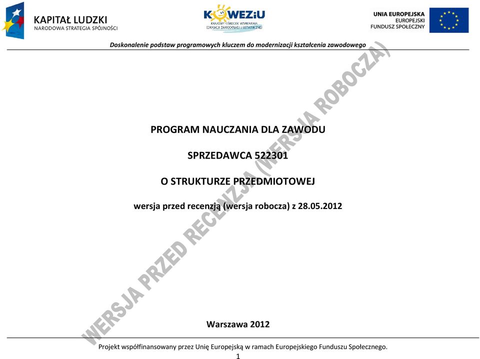 05.2012 Warszawa 2012 rojekt współfinansowany przez Unię