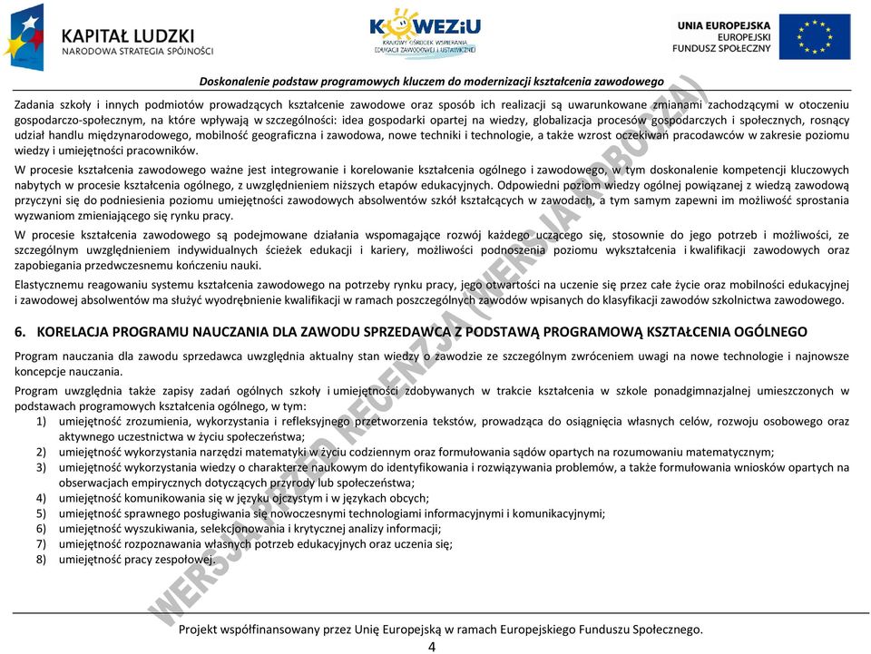 technologie, a także wzrost oczekiwań pracodawców w zakresie poziomu wiedzy i umiejętności pracowników.