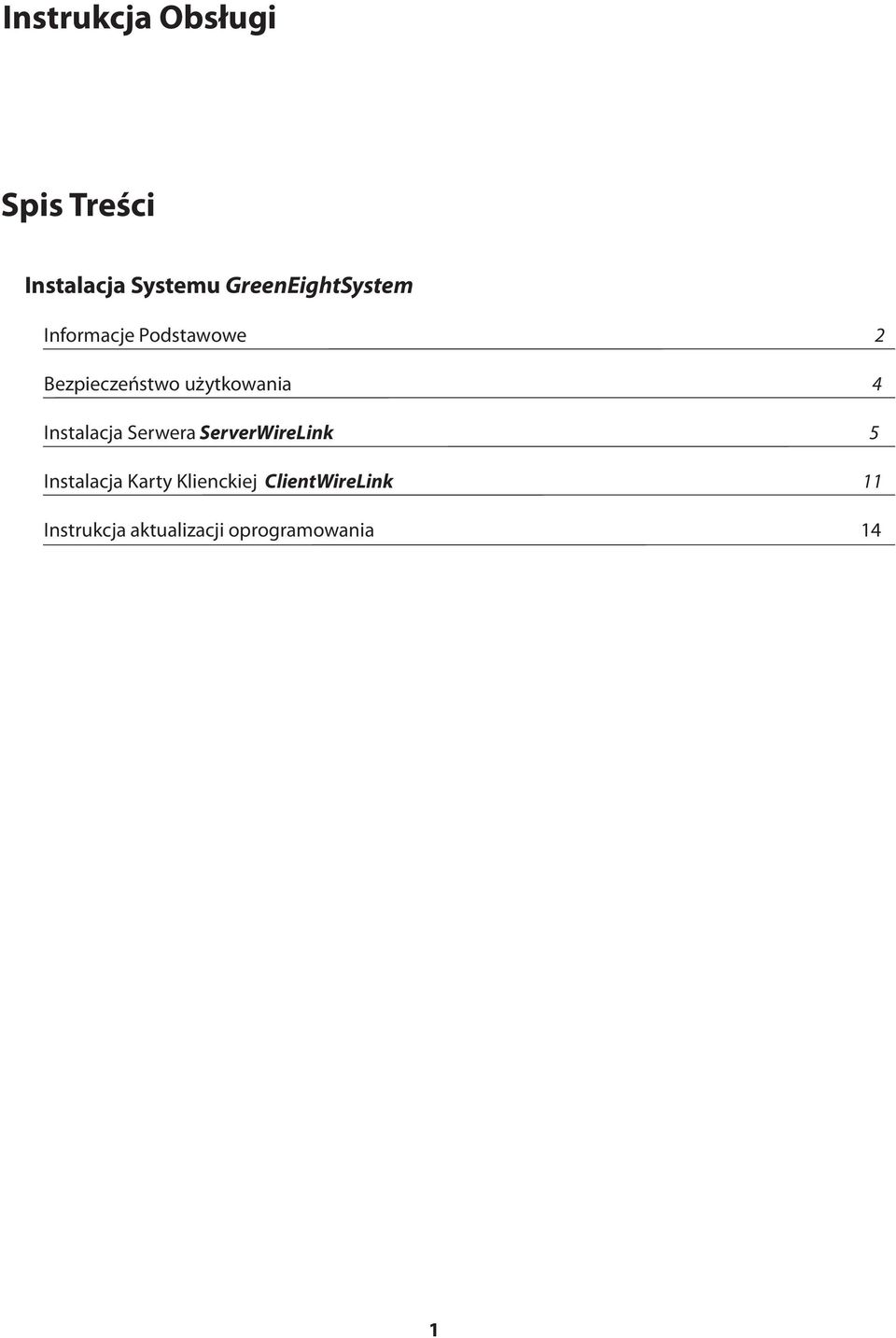 użytkowania 4 Instalacja Serwera ServerWireLink 5 Instalacja